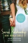 Sacred Relationship: Heart Work for Couples--Daily Practices and Inspirations for a Deeper Connection By Anni Daulter, Tim Daulter Cover Image