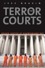 The Terror Courts: Rough Justice at Guantanamo Bay By Jess Bravin Cover Image