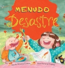 Menudo desastre By Marta Almansa Esteva, Silvia Romeral Andrés (Illustrator) Cover Image