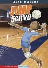 Jump Serve (Jake Maddox Girl Sports Stories) Cover Image