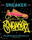 Sneaker Coloring Book for Adults: Footwear Illustrations for Fashion Lovers to Relax and Destress Cover Image