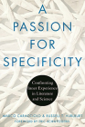 A Passion for Specificity: Confronting Inner Experience in Literature and Science (Cognitive Approaches to Culture) Cover Image