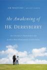 The Awakening of Hk Derryberry: My Unlikely Friendship with the Boy Who Remembers Everything Cover Image