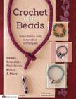 Crochet with Beads: Basic Steps and Innovative Techniques (Design Originals #5040) Cover Image