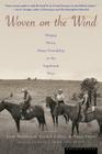 Woven On The Wind: Women Write about Friendship in the Sagebrush West By Linda M. Hasselstrom, Nancy Curtis, Gaydell Collier Cover Image