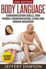 Body Language: Communication Skills, Nonverbal Communication, Lying & Human Behavior By Jeffery Dawson Cover Image