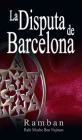 La Disputa de Barcelona - Por que los Judios no creen en Jesus? By Ramban, Rabbi Moshe Ben Najman, Najmanides Cover Image