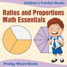 Ratios and Proportions Math Essentials: Children's Fraction Books Cover Image