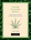 Cannabis Cultivation Journal: A Complete Step by Step Guide for Order, Efficiency, and Success Cover Image