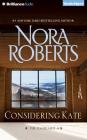 Considering Kate (Stanislaskis #6) By Nora Roberts, Christina Traister (Read by) Cover Image