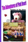 The Adventures of Pink Bear: Tuesday at the Store Cover Image