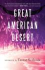 Great American Desert: Stories By Terese Svoboda Cover Image