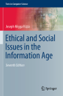 Ethical and Social Issues in the Information Age (Texts in Computer Science) By Joseph Migga Kizza Cover Image