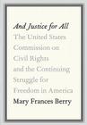 And Justice for All: The United States Commission on Civil Rights and the Continuing Struggle for Freedom in America Cover Image