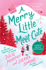 A Merry Little Meet Cute: A Novel (A Christmas Notch #1) By Julie Murphy, Sierra Simone Cover Image