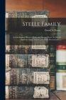 Steele Family: a Genealogical History of John and George Steele (settlers of Hartford, Conn.) 1635-6, and Their Descendants ... Cover Image