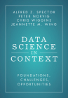 Data Science in Context By Alfred Z. Spector, Peter Norvig, Chris Wiggins Cover Image