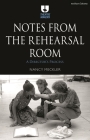 Notes from the Rehearsal Room: A Director's Process (Theatre Makers) By Nancy Meckler Cover Image