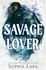 Savage Lover (Brutal Birthright) By Sophie Lark Cover Image