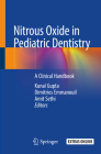 Nitrous Oxide in Pediatric Dentistry: A Clinical Handbook Cover Image