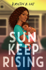 Sun Keep Rising By Kristen R. Lee Cover Image