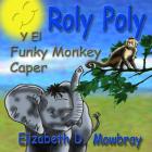 Roly Poly Y El Funky Monkey Caper. Cover Image