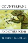 Counterpane: And Other Poems By Brandon K. Nobles Cover Image