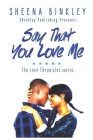 Say That You Love Me (Love Chronicles #2) By Jamie Fleming-Dixon (Editor), Sheena Binkley Cover Image