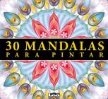 30 mandalas para pintar By María Rosa Legarde Cover Image