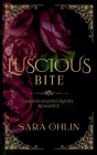 Luscious Bite, An Enchanted Mates Romance By Sara Ohlin Cover Image