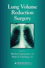Lung Volume Reduction Surgery By Michael Argenziano (Editor), Mark E. Ginsburg (Editor) Cover Image