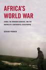 Africa's World War: Congo, the Rwandan Genocide, and the Making of a Continental Catastrophe By Gerard Prunier Cover Image