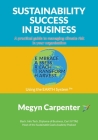 Sustainability Success in Business: A practical guide to managing climate risk in your organisation By Megyn Carpenter Cover Image