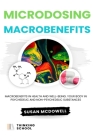 Microdosing: Macrobenefits in health and well-being. Your body in psychedelic and non-psychedelic substances Cover Image