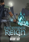 December Reign: Book One of the Lore of Man By Anthony M. Hary, Tracie S. Hary (Editor) Cover Image