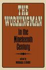 The Workingman in the Nineteenth Century (Readings in Canadian Social History) By Michael S. Cross (Editor) Cover Image