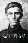 Pavlo Tychyna: The Complete Early Poetry Collections By Pavlo Tychyna Cover Image