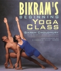 Bikram's Beginning Yoga Class: Revised and Updated By Bikram Choudhury Cover Image