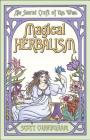 Magical Herbalism: The Secret Craft of the Wise (Llewellyn's Practical Magick) Cover Image