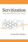 Servitization: Assessment Protocol for Action By Antonio Pérez Márquez Cover Image