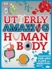 Utterly Amazing Human Body By Robert Winston Cover Image