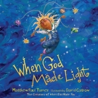 When God Made Light By Matthew Paul Turner, David Catrow (Illustrator) Cover Image