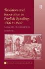 Tradition and Innovation in English Retailing, 1700 to 1850: Narratives of Consumption. Ian Mitchell (History of Retailing and Consumption) By Ian Mitchell Cover Image