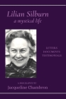 Lilian Silburn, a Mystical Life: Letters, Documents, Testimonials: A Biography By Jacqueline Chambron Cover Image