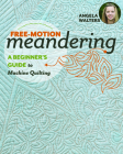 Free-Motion Meandering: A Beginners Guide to Machine Quilting Cover Image