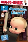 Operation Library!: Ready-to-Read Level 1 (The Boss Baby TV) By Tina Gallo (Adapted by) Cover Image
