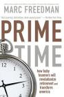 Prime Time: How Baby Boomers Will Revolutionize Retirement And Transform America Cover Image