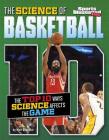 The Science of Basketball: The Top Ten Ways Science Affects the Game (Top 10 Science) By Matt Chandler Cover Image