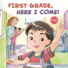 First Grade, Here I Come! By D.J. Steinberg, Tracy Bishop (Illustrator) Cover Image