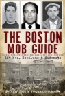 The Boston Mob Guide: Hit Men, Hoodlums & Hideouts By Beverly Ford, Stephanie Schorow Cover Image